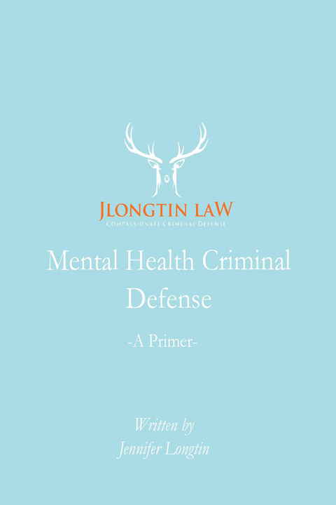 Mental Health Criminal Defense -  Jennifer Longtin