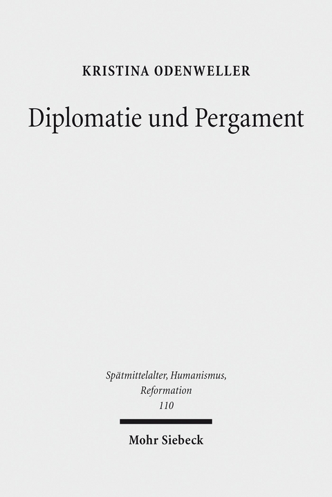 Diplomatie und Pergament -  Kristina Odenweller