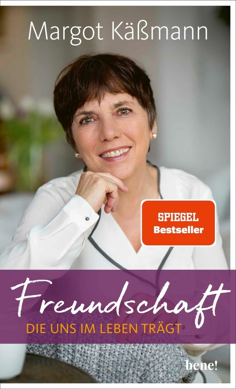 Freundschaft, die uns im Leben tr&auml;gt - Margot K&auml;&szlig;mann