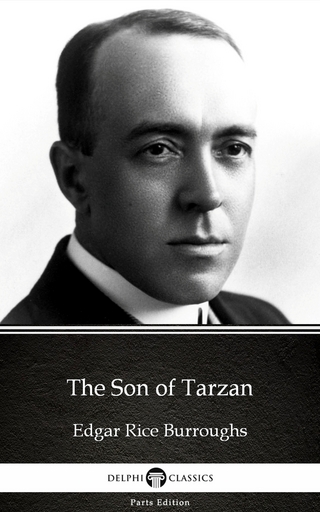 Son of Tarzan by Edgar Rice Burroughs - Delphi Classics (Illustrated)