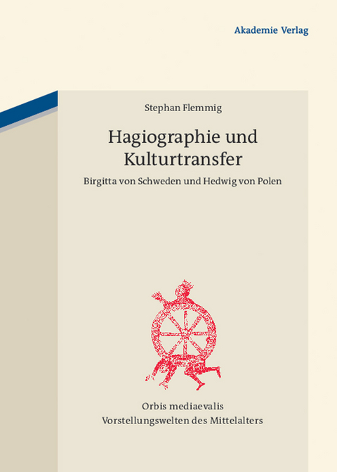 Hagiographie und Kulturtransfer - Stephan Flemmig