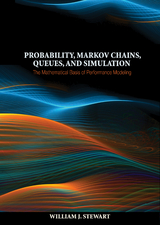 Probability, Markov Chains, Queues, and Simulation - William J. Stewart
