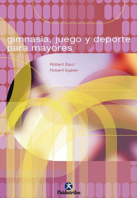 Gimnasia, juego y deporte para mayores - Robert Baur, Robert Egeler