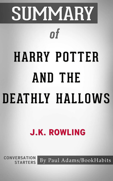 Summary of Harry Potter and the Deathly Hallows -  Paul Adams