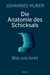 Die Anatomie des Schicksals -  Johannes Huber