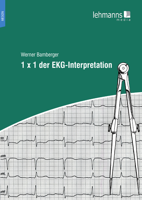 1 x 1 der EKG-Interpretation -  Werner Bamberger