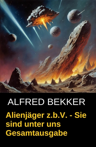 Alienjäger z.b.V. - Sie sind unter uns (Gesamtausgabe)