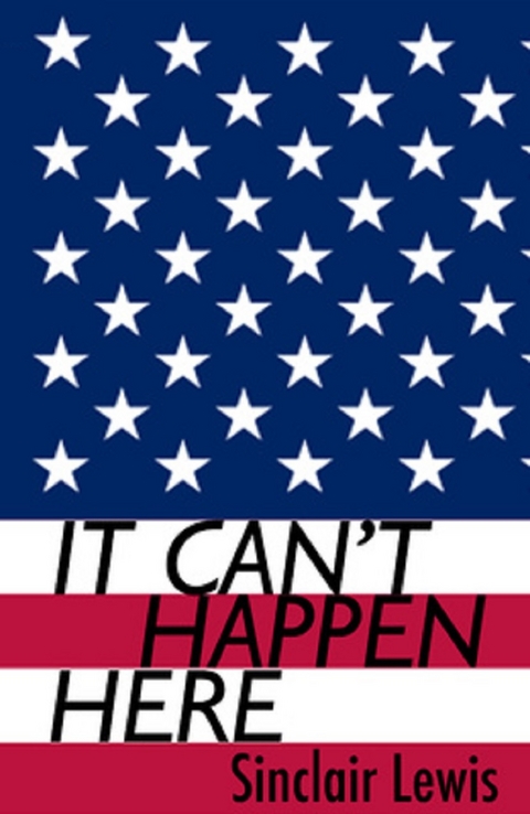 It Can't Happen Here -  Sinclair Lewis