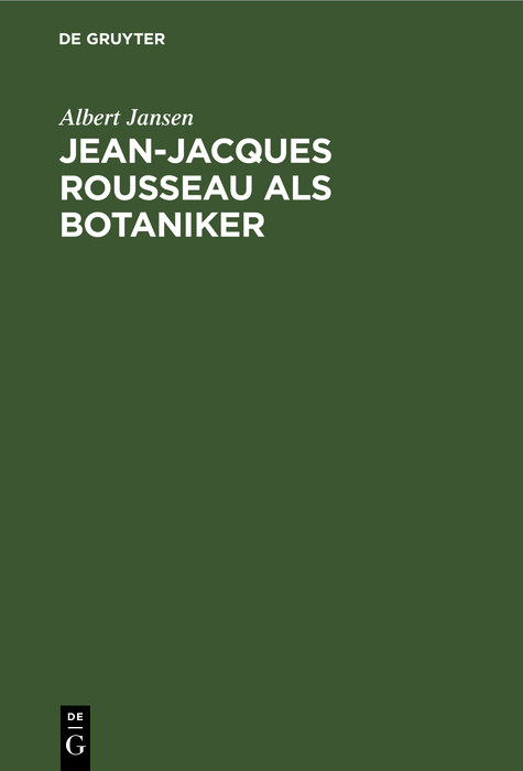 Jean-Jacques Rousseau als Botaniker - Albert Jansen