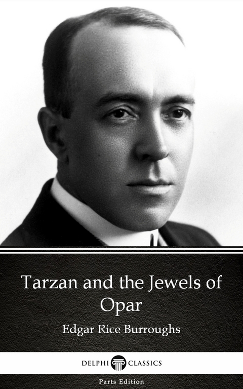 Tarzan and the Jewels of Opar by Edgar Rice Burroughs - Delphi Classics (Illustrated) -  Edgar Rice Burroughs