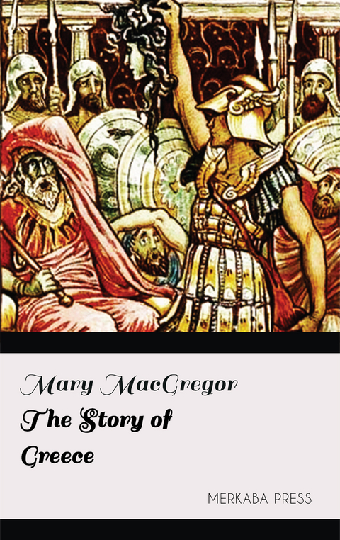 The Story of Greece -  Mary MacGregor