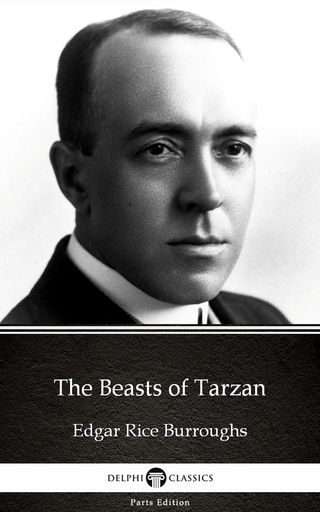 Beasts of Tarzan by Edgar Rice Burroughs - Delphi Classics (Illustrated)