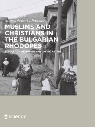 Muslims and Christians in the Bulgarian Rhodopes.