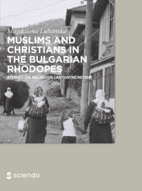 Muslims and Christians in the Bulgarian Rhodopes. -  Magdalena Lubanska