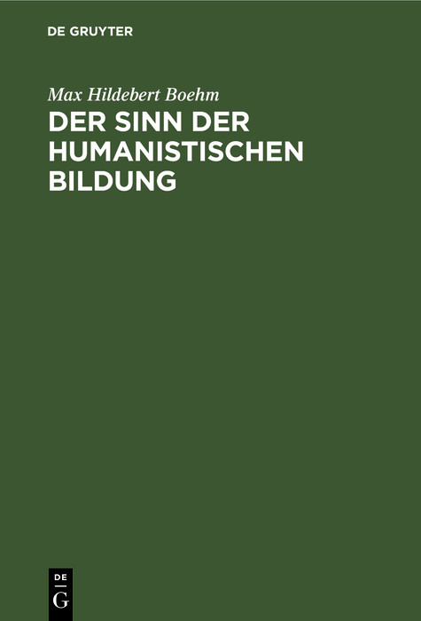 Der Sinn der humanistischen Bildung -  Max Hildebert Boehm