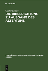 Die Bibeldichtung zu Ausgang des Altertums - Gustav Kr&uuml;ger