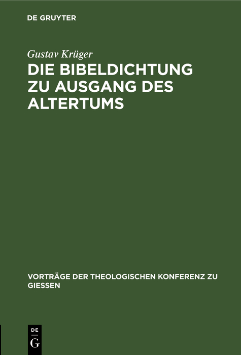 Die Bibeldichtung zu Ausgang des Altertums - Gustav Kr&uuml;ger