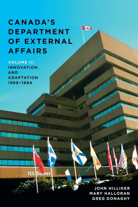 Canada's Department of External Affairs, Volume 3 -  Greg Donaghy,  Mary Halloran,  John Hilliker