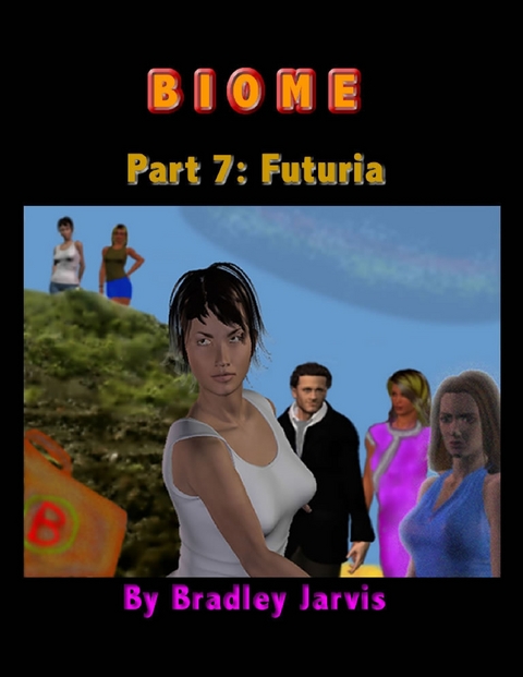 Biome Part 7: Futuria -  Bradley Jarvis
