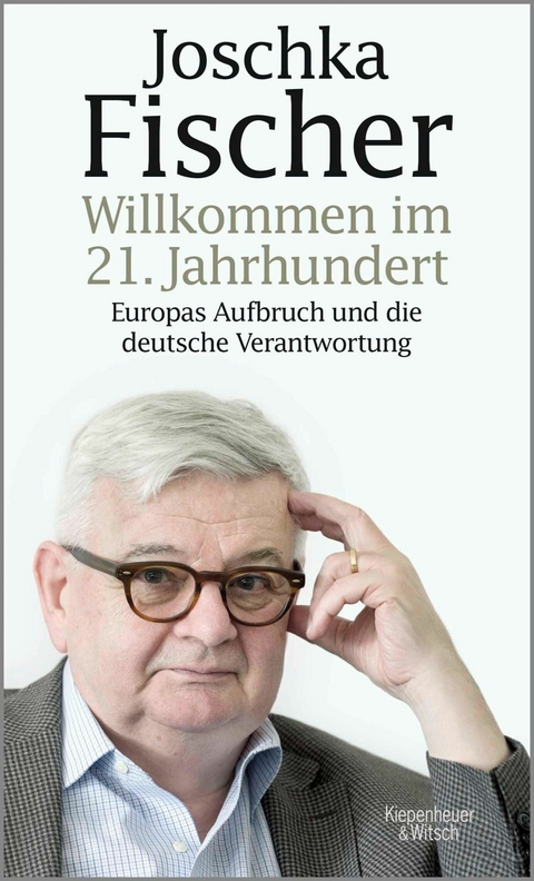 Willkommen im 21. Jahrhundert - Joschka Fischer