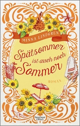Sp&auml;tsommer ist auch noch Sommer - Minna Lindgren