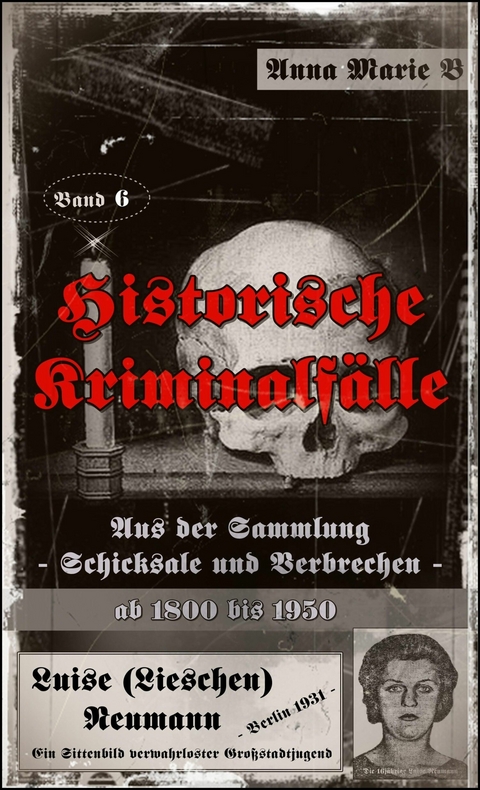 Historische Kriminalf&auml;lle - Anna Marie B