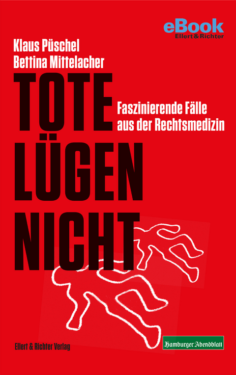 Tote l&uuml;gen nicht - Klaus P&uuml;schel, Bettina Mittelacher