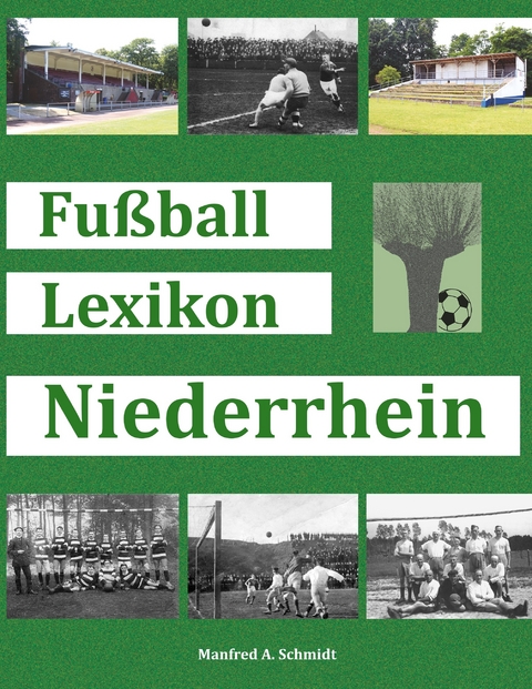 Fu&szlig;ball Lexikon Niederrhein - Manfred Schmidt