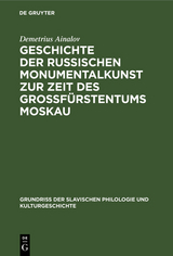 Geschichte der russischen Monumentalkunst zur Zeit des Gro&szlig;f&uuml;rstentums Moskau - Demetrius Ainalov