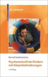 Psychomotorik bei Kindern mit K&ouml;rperbehinderungen -  Bernd Hachmeister