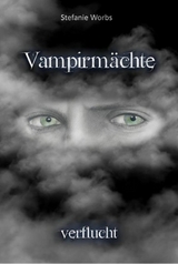 Vampirm&auml;chte - Stefanie Worbs