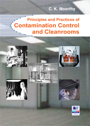 Principles and Practices of Contamination Control and Cleanrooms - C K Moorthy