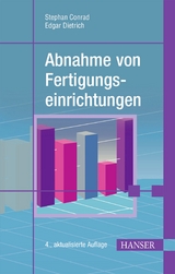 Abnahme von Fertigungseinrichtungen - Edgar Dietrich, Alfred Schulze, Stephan Conrad