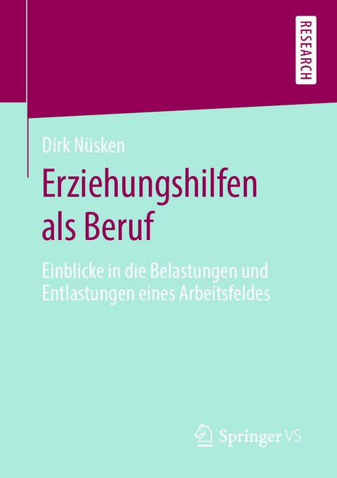 Erziehungshilfen als Beruf - Dirk N&uuml;sken