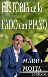 Historia de lo Fado con Piano Portugal - M&aacute;rio Moita