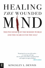 Healing the Wounded Mind -  Kingsley L. Dennis