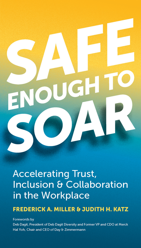 Safe Enough to Soar - Frederick A. Miller, Judith H. Katz
