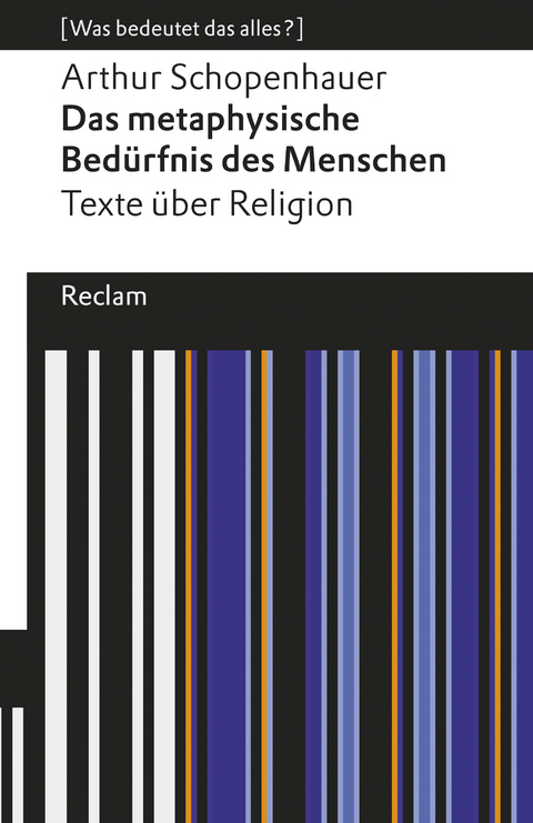 Das metaphysische Bedürfnis des Menschen. Texte über Religion - Arthur Schopenhauer