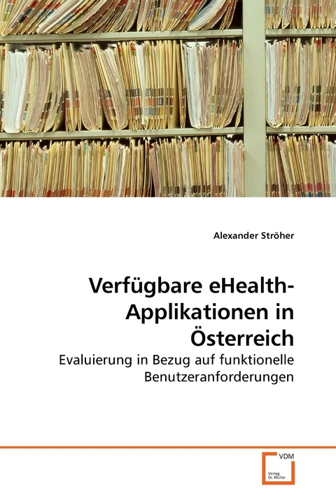 Verf&uuml;gbare eHealth-Applikationen in &Ouml;sterreich -  Alexander Str&ouml;her