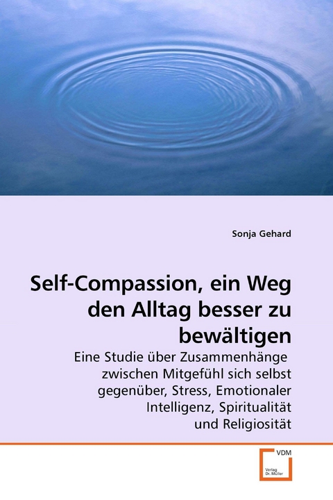 Self-Compassion, ein Weg den Alltag besser zu bew&auml;ltigen -  Sonja Gehard