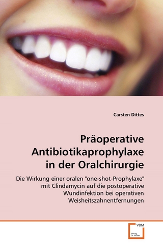 Präoperative Antibiotikaprophylaxe in derOralchirurgie