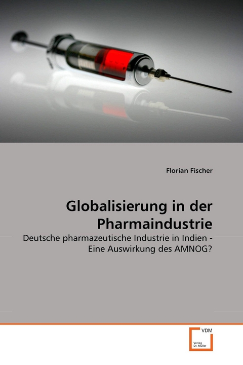 Globalisierung in der Pharmaindustrie -  Florian Fischer