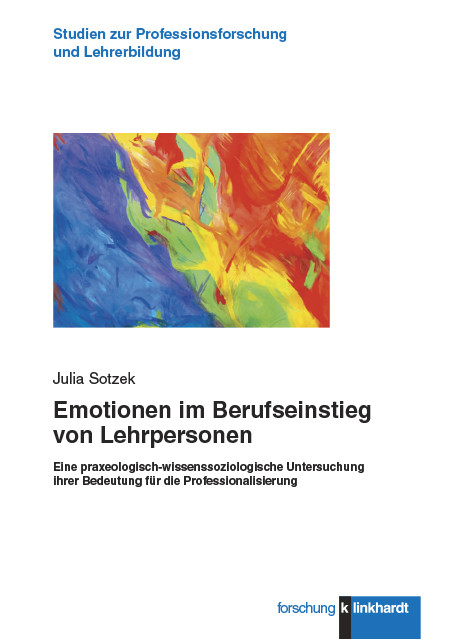 Emotionen im Berufseinstieg von Lehrpersonen -  Julia Sotzek