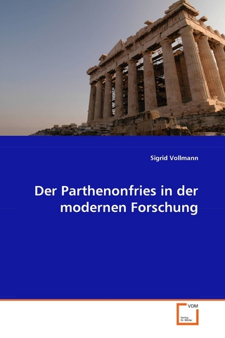 Der Parthenonfries in der modernen Forschung