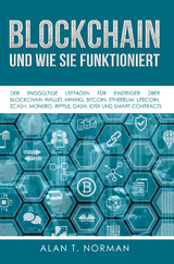 Blockchain - Und Wie Sie Funktioniert -  Alan T. Norman
