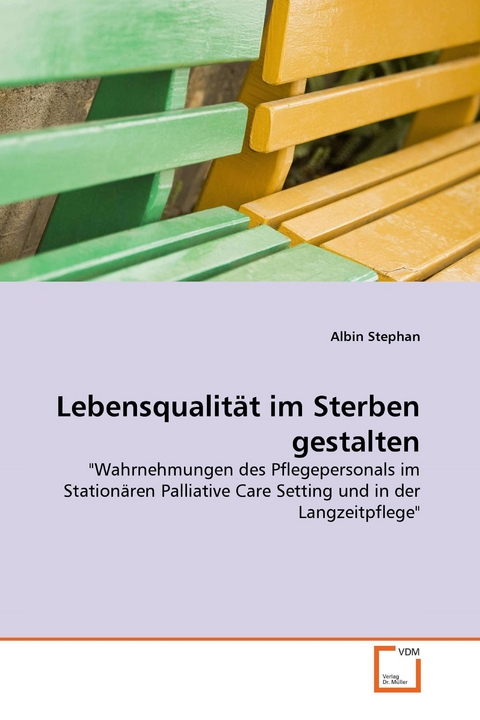 Lebensqualit&auml;t im Sterben gestalten -  Albin Stephan