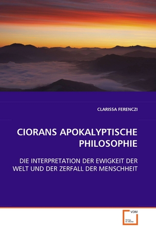 CIORANS APOKALYPTISCHE PHILOSOPHIE