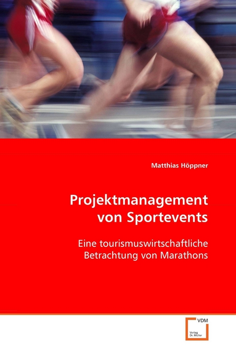 Projektmanagement von Sportevents -  Matthias H&ouml;ppner