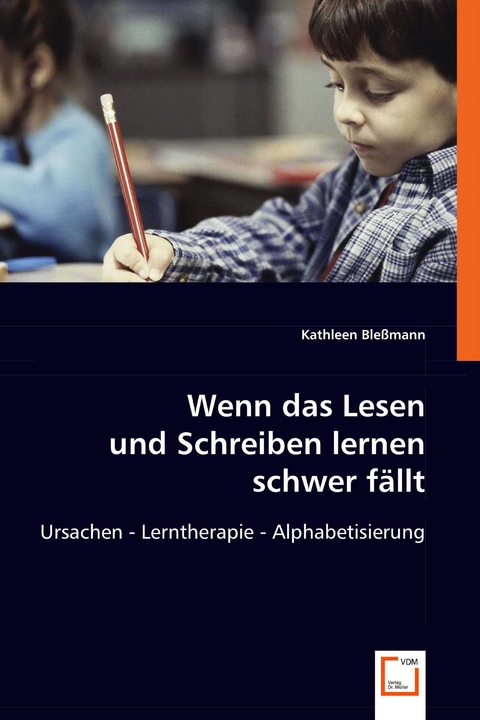 Wenn das Lesen und Schreiben lernen schwer f&auml;llt -  Kathleen Ble&szlig;mann