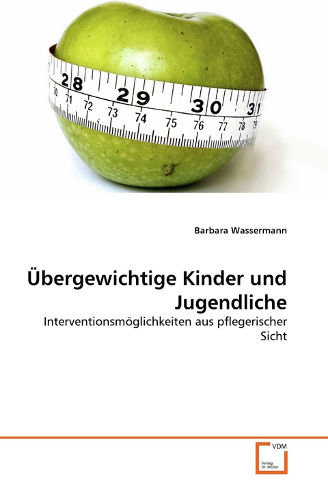 &Uuml;bergewichtige Kinder und Jugendliche -  Barbara Wassermann
